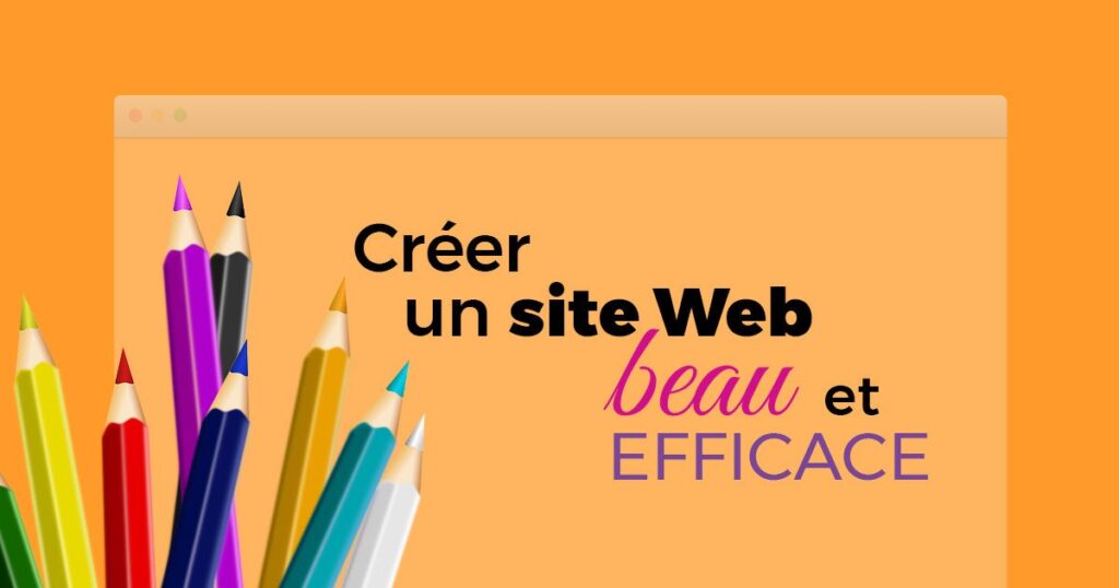 Trucs et astuces efficaces pour créer un site Web