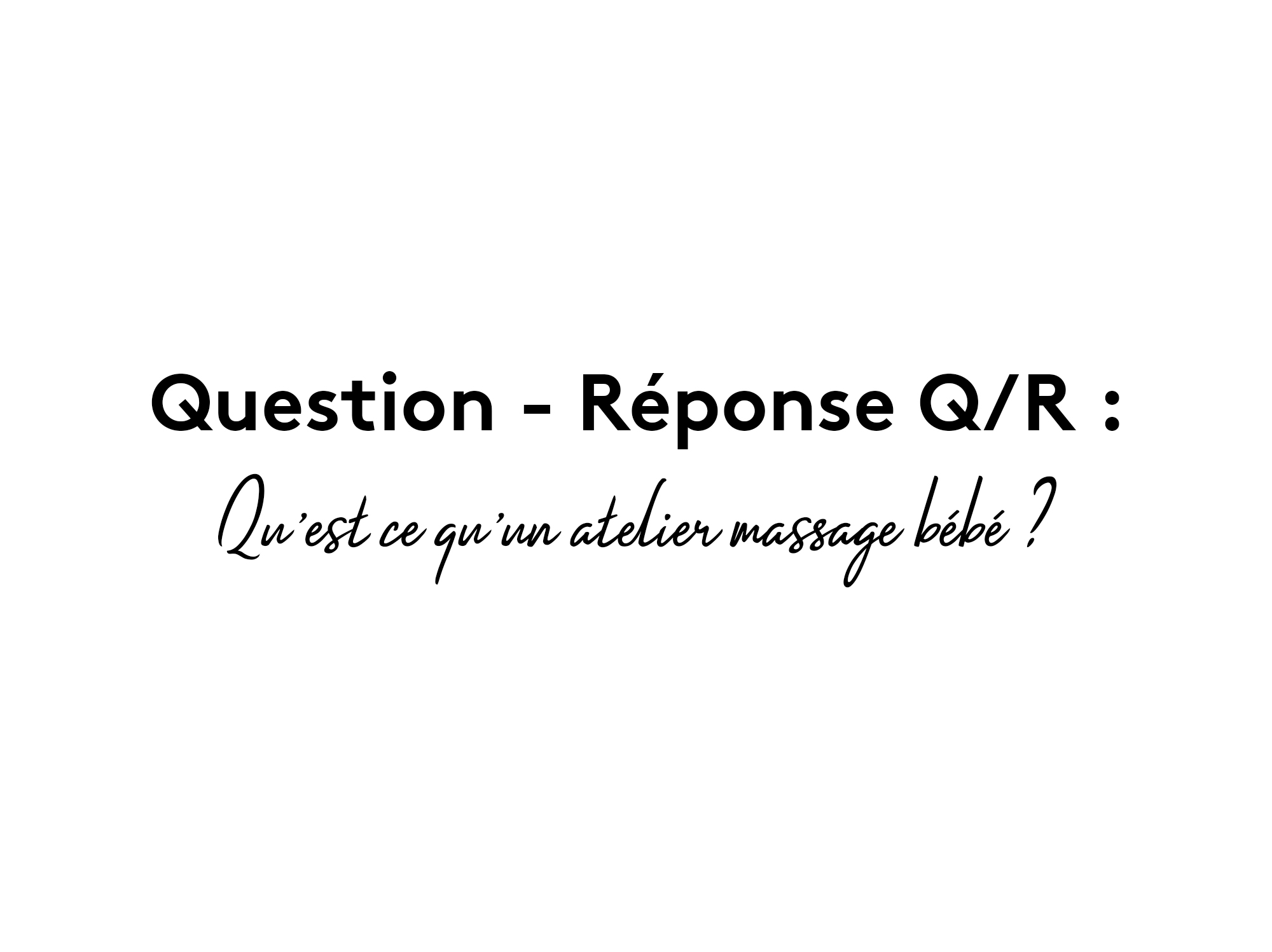 Qu'est ce qu'un atelier massage bébé Q-R Plare