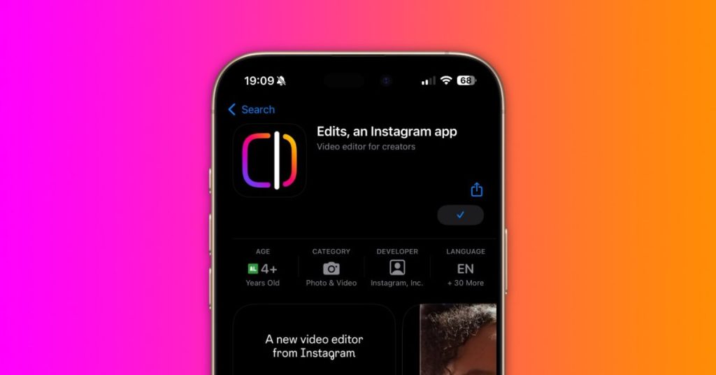 Instagram repousse le lancement de son application concurrente de CapCut, ‘Edits’
