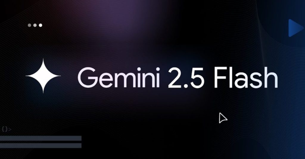 Google déploie Gemini 2.5 Flash pour développeurs et application Gemini : une avancée révolutionnaire dans l'IA