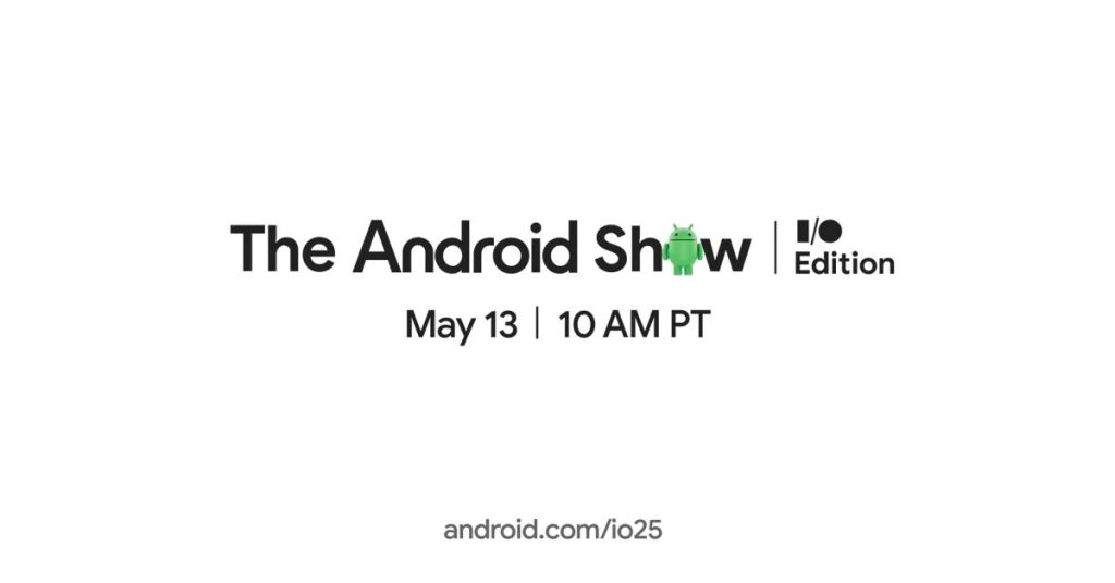 Google présente des mises à jour captivantes pour Android lors du show d'hébergement avant I/O 2025