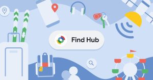 Google transforme son application Find My Device en un outil performant : Find Hub pour localiser vos appareils.